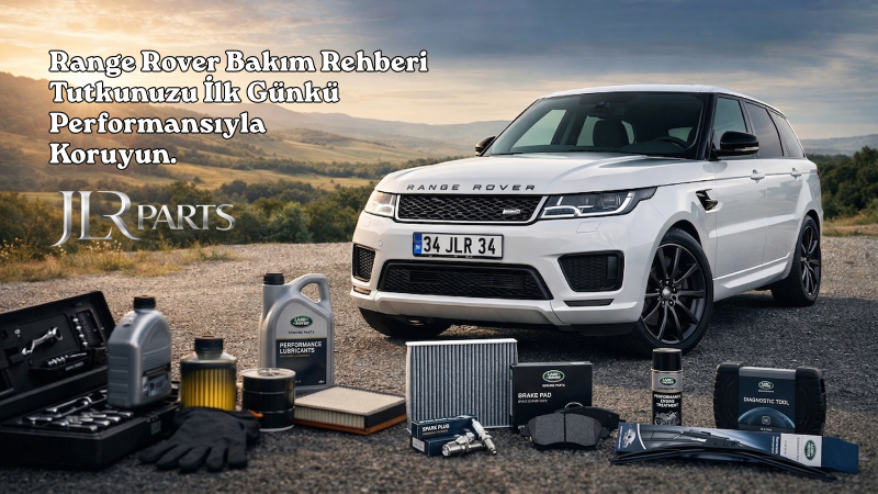 Range Rover Bakım Rehberi: Tutkunuzu İlk Günkü Performansıyla Koruyun
